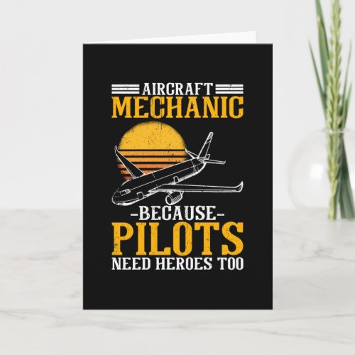 Aircraft Mechanic Pilots need Heroes too Card