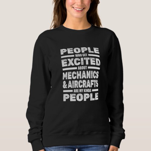 Aircraft Mechanic Repairman Engineer  Airplane Tec Sweatshirt