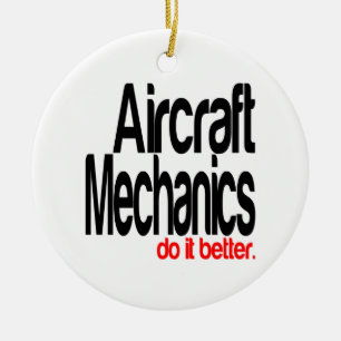 Aircraft Mechanics Do It Better Ceramic Ornament