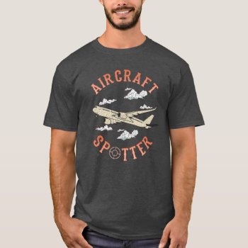 Aircraft Spotter Plane Hobby T-shirt by MainstreetShirt at Zazzle