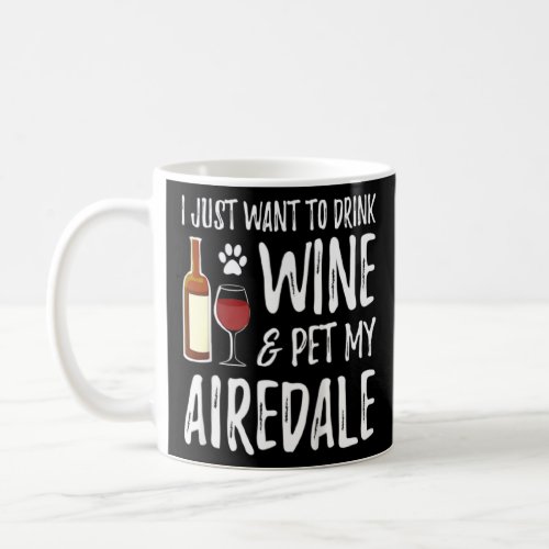 Airedale Dog Lover Wine Funny Dog Mom  Raglan  Coffee Mug