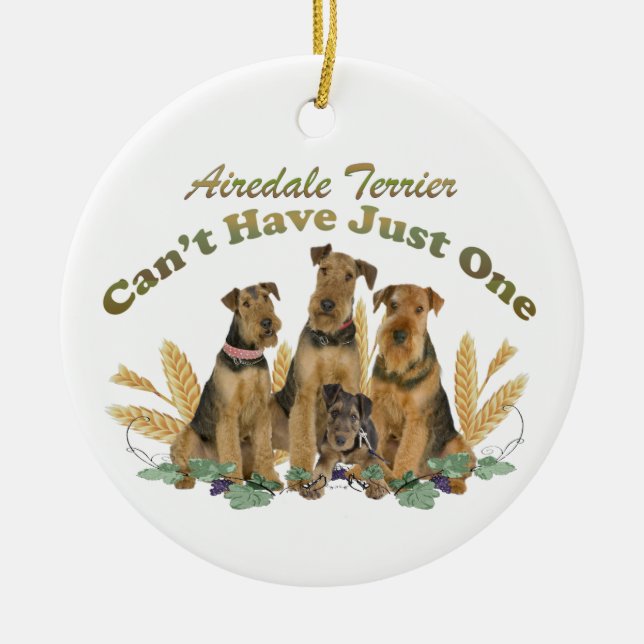 Airedale Terrier Can't Have Just One Ceramic Ornament (Front)
