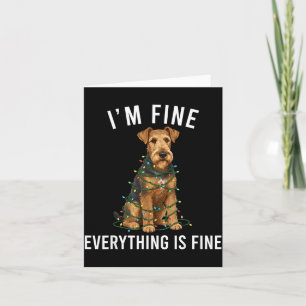Airedale Terrier Christmas I'm Fine Everything Is  Card