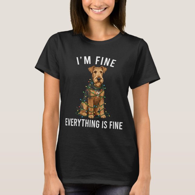 Airedale Terrier Christmas I'm Fine Everything Is  T-Shirt (Front)