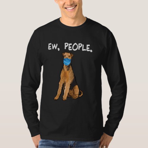 Airedale Terrier Ew People Dog Wearing Face Mask T_Shirt