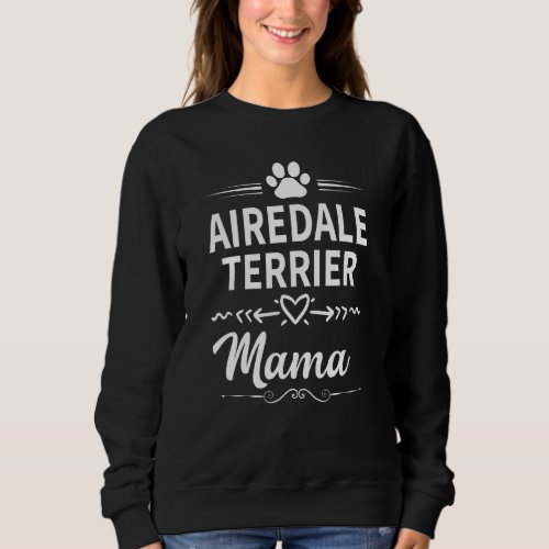 Airedale Terrier Mama Dog Owner  Dog Mom Sweatshirt