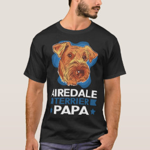 Airedale Terrier Papa Dog Dad Airedale Terrier 1 T-Shirt