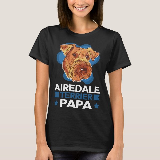 Airedale Terrier Papa Dog Dad Airedale Terrier  1 T-Shirt (Front)