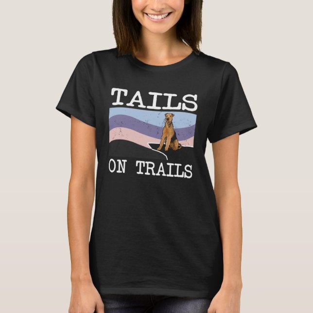 Airedale Terrier Tails On Trails  Dog Hiking T-Shirt (Front)