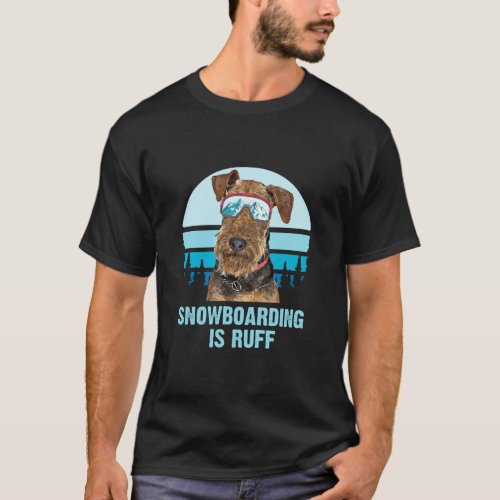 Airedale Terrier Winter Snowboarding is Ruff Dog L T_Shirt