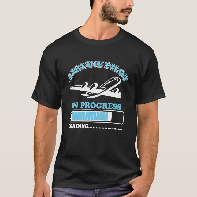 Airline Pilot In Progress Loading Future Aviator G T-Shirt (Front)