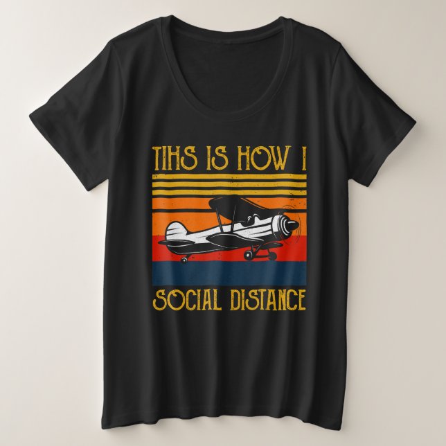 Airplane Aviation Pilot Funny This Is How Social Plus Size T-Shirt (Design Front)