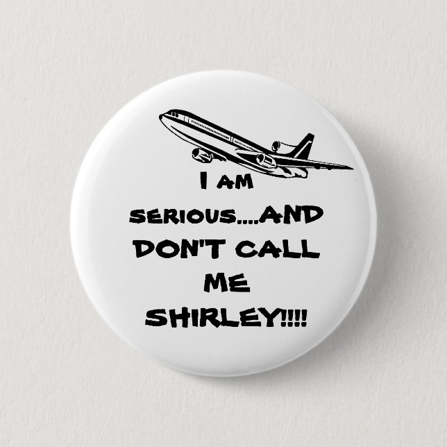 AIRPLANE  DON'T CALL ME SHIRLEY PINBACK BUTTON (Front)