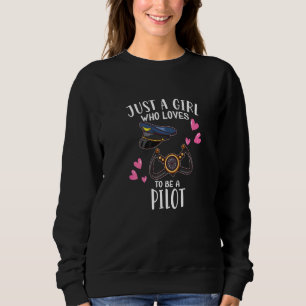 Airplane  Just A Girl Who Loves To Be A Pilot Sweatshirt