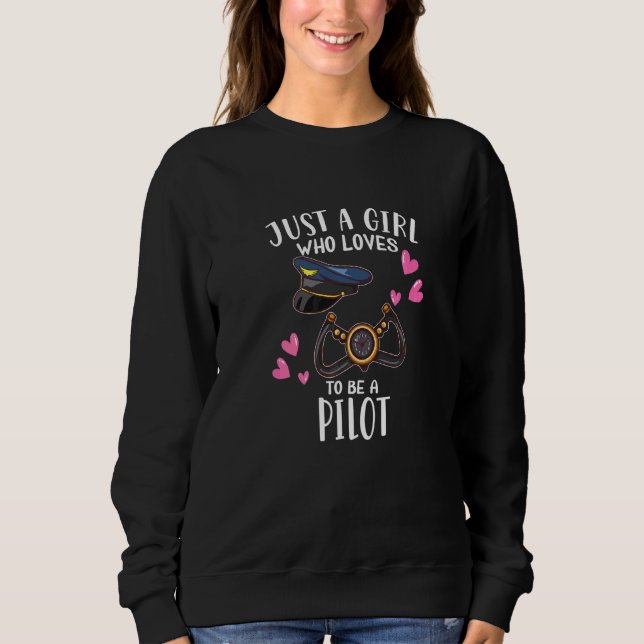 Airplane  Just A Girl Who Loves To Be A Pilot Sweatshirt (Front)