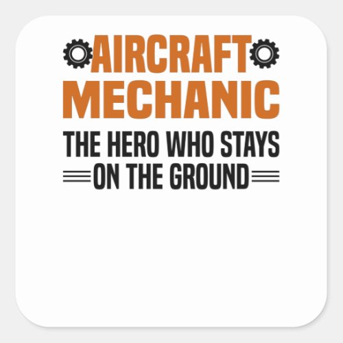 Airplane Mechanic Aircraft Engineer Engineer Square Sticker
