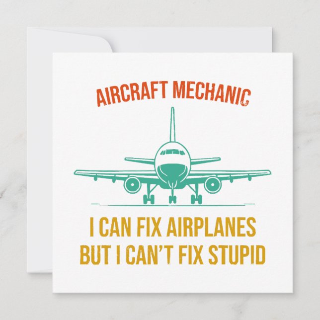 Airplane mechanic i can fix airplanes but i can't  invitation (Front)