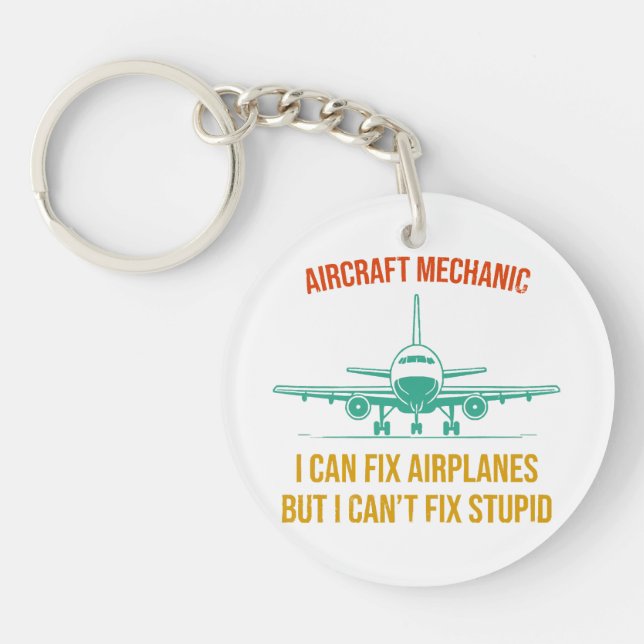 Airplane mechanic i can fix airplanes but i can't  keychain (Front)