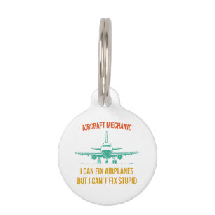 Airplane mechanic i can fix airplanes but i can't pet ID tag