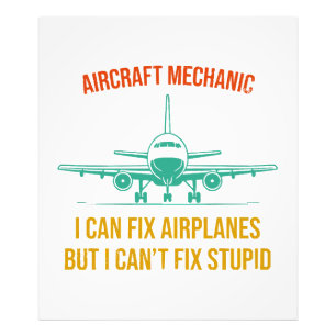 Airplane mechanic i can fix airplanes but i can't photo print