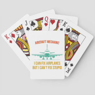 Airplane mechanic i can fix airplanes but i can't poker cards