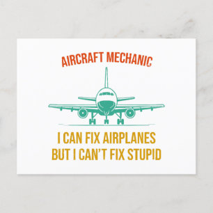 Airplane mechanic i can fix airplanes but i can't  postcard