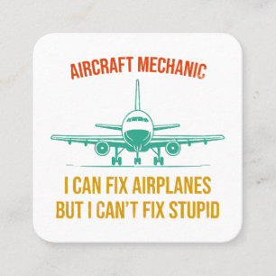 Airplane mechanic i can fix airplanes but i can't square business card