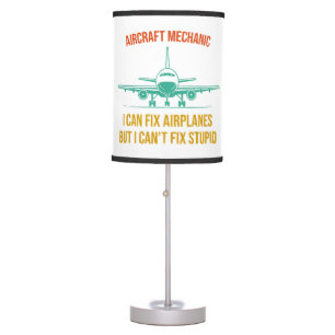 Airplane mechanic i can fix airplanes but i can't  table lamp