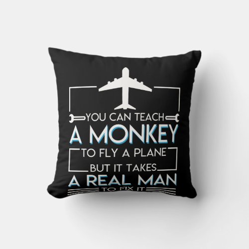 Airplane Mechanic Plane Takes Real Man Fix Throw Pillow