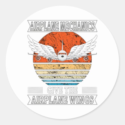 Airplane Mechanics Give The Airplane Wings Classic Round Sticker