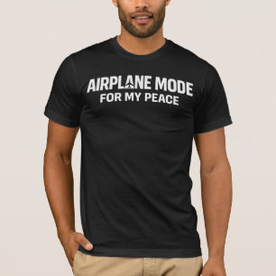 Airplane Mode For My Peace Mental Health Humor T-Shirt