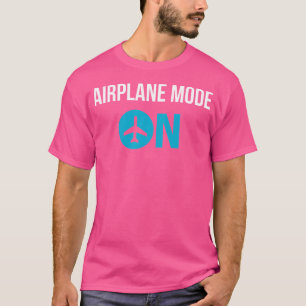 Airplane Mode On Cool Vacation Funny Tee Shirt
