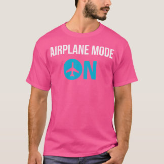 Airplane Mode On Cool Vacation Funny Tee Shirt