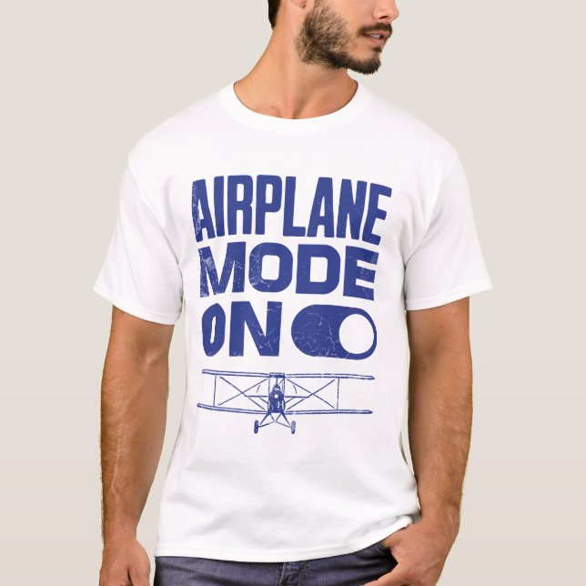 Airplane Mode On - Pilot Gifts - Airplanes T-Shirt (Front)