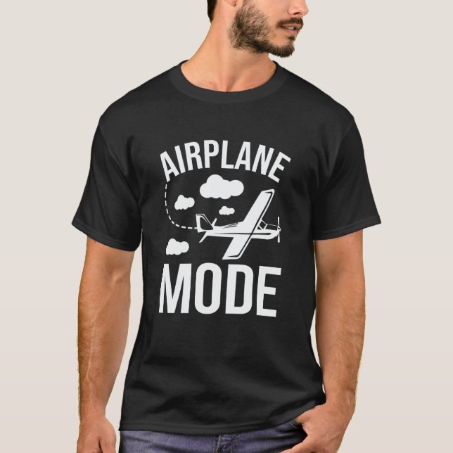 Airplane Mode Pilot Airplane Plane Aviation  33 T-Shirt (Front)