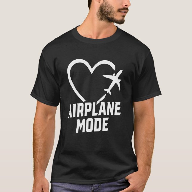 Airplane Mode Pilot Airplane Plane Aviation  34 T-Shirt (Front)