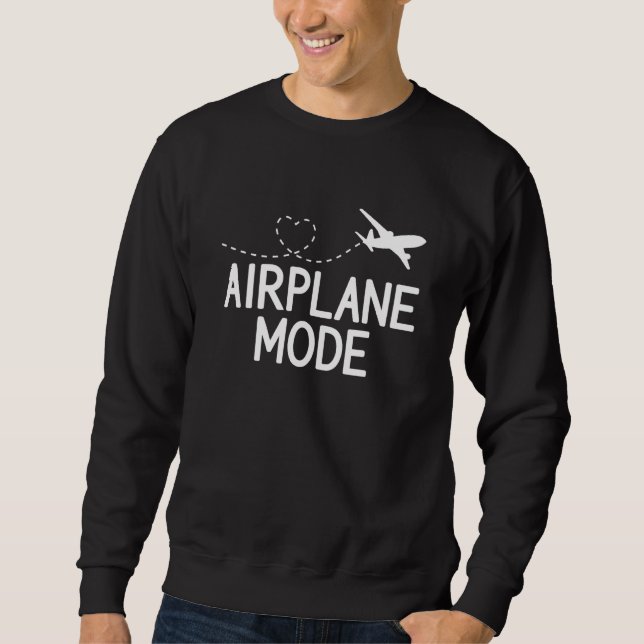 Airplane Mode Pilot Airplane Plane Aviation  38 Sweatshirt (Front)