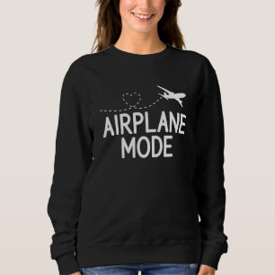 Airplane Mode Pilot Airplane Plane Aviation  38 Sweatshirt