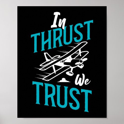 Airplane Pilot Aircraft In Thrust We Trust Pun Poster