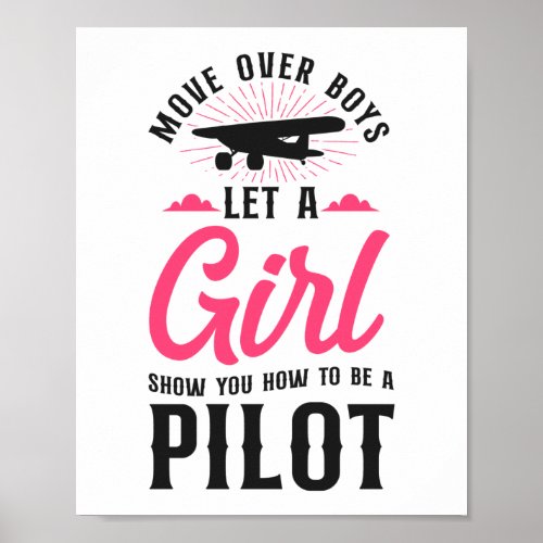 Airplane Pilot Aircraft Move Over Boys Let A Girl Poster
