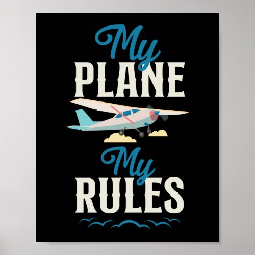 Airplane Pilot Aircraft My Plane My Rules Poster