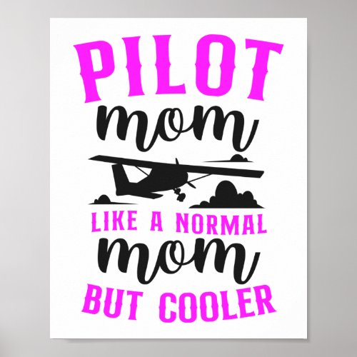 Airplane Pilot Aircraft Pilot Mom Like A Normal Poster