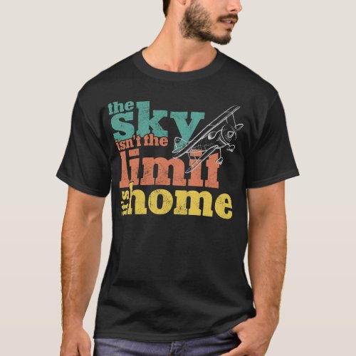 Airplane Pilot Aircraft The Sky Isnt The Limit T_Shirt