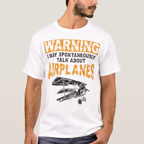 Airplane Pilot Aircraft Warning I May T_Shirt