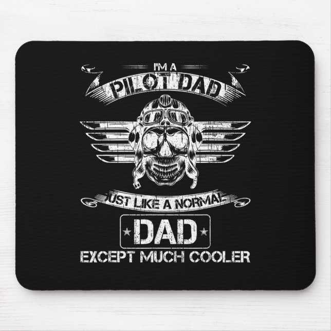 Airplane Pilot Dad Just Normal But Much Cooler Dad Mouse Pad (Front)