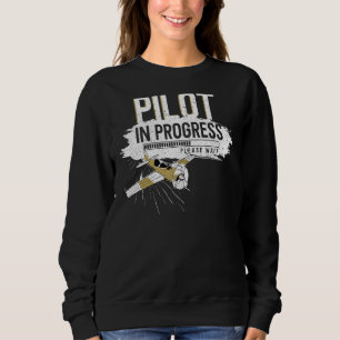 Airplane Pilot Future Pilot Vintage Pilot In Progr Sweatshirt