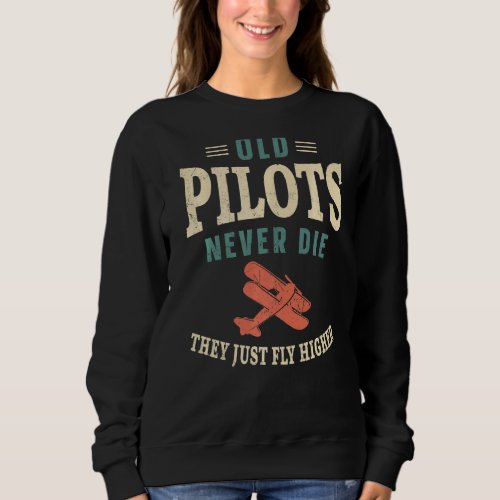 Airplane Pilot Retirement Vintage Biplane Old Pilo Sweatshirt