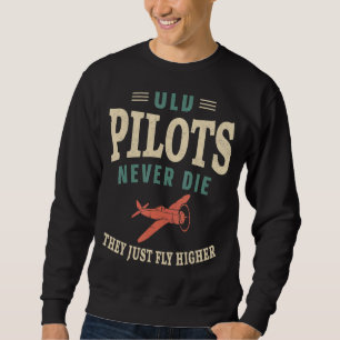 Airplane Pilot Retirement Vintage Old Pilots Never Sweatshirt