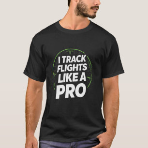 Airplane Spotter Aviation Enthusiast Aircraft Watc T-Shirt