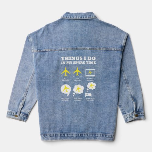Airplanes Things I Do In My Spare Time Aviation Lo Denim Jacket
